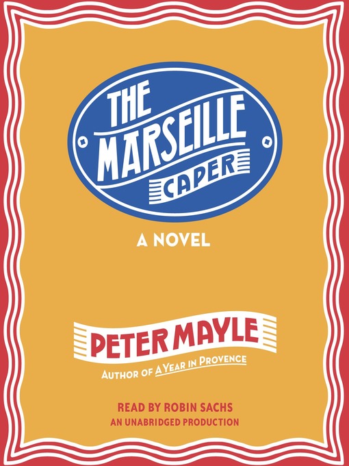 Title details for The Marseille Caper by Peter Mayle - Wait list